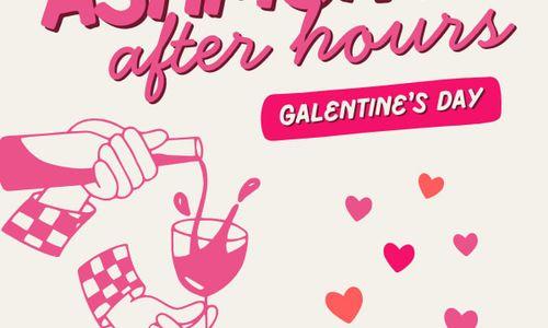 Ashmont After Hours: Galentine's Day thumbnail